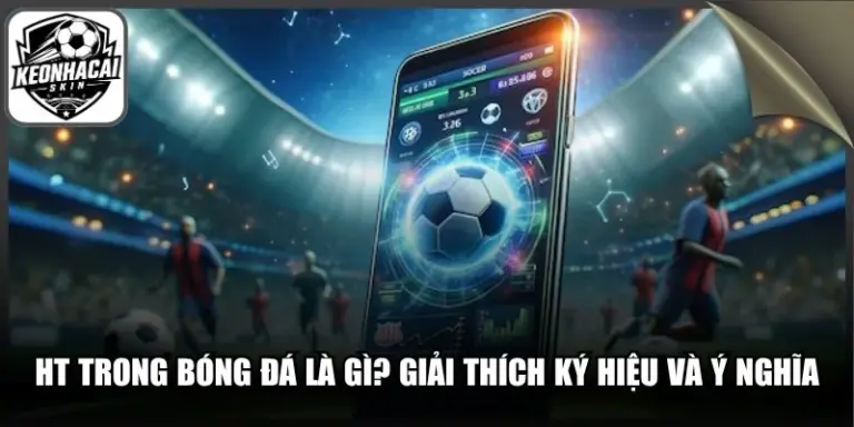 HT Trong Bóng Đá Là Gì